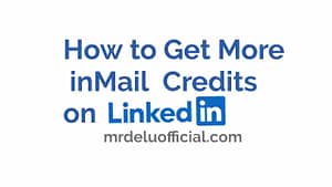 How to Get More inMail Credits on Linkedin